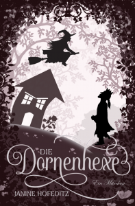 Frontcover des Buchs Die Dornenhexe - einer Fantasy Romance Novelle von Fantasy-Autorin Janine Hofeditz