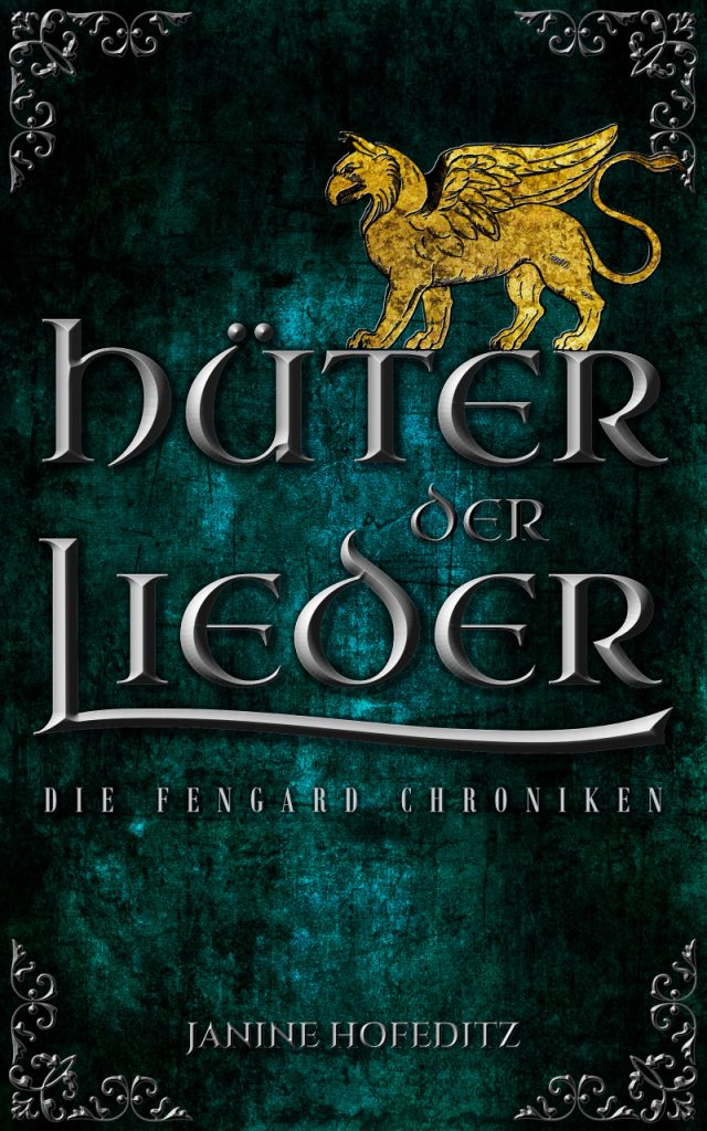 Ein schimmernder dunkelgrüner Fantasy-Roman mit einem goldenen Greifen und silbernen Beschlägen. Titel in silbernem Relief: Hüter der Lieder – Die Fengard Chroniken von Autorin Janine Hofeditz
